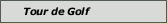 Tour de Golf